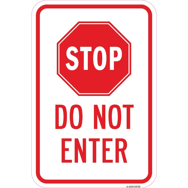 Stop Do Not Enter, Heavy-Gauge Aluminum Rust Proof Parking Sign, 12" x 18", A-1218-24718